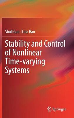 Stability and Control of Nonlinear Time-varying Systems (Hardback)