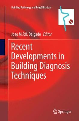 Recent Developments in Building Diagnosis Techniques - Building Pathology and Rehabilitation 5 (Paperback)