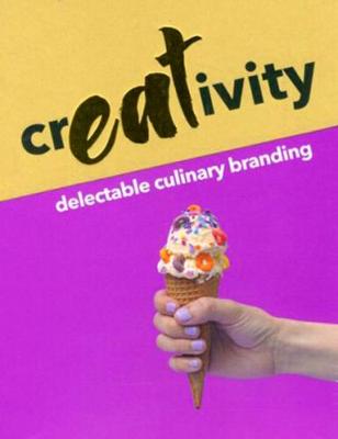Creativity: Delectable Culinary Branding (Hardback)