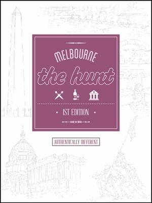 The Hunt Melbourne - The Hunt Guides (Paperback)