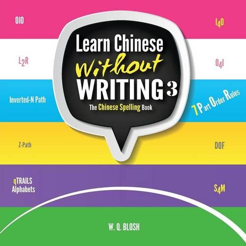 Learn Chinese Without Writing 3: The Chinese Spelling Book - Learn Chinese Visually 3 (Paperback)