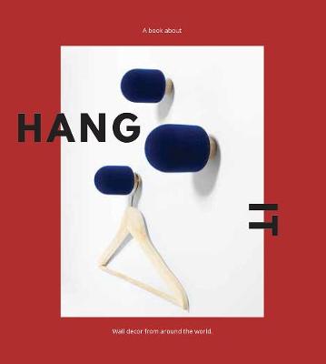 Hang It: Wall Decor from Around the World (Hardback)