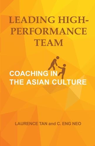 Leading High-Performance Team: Coaching in the Asian Culture (Paperback)