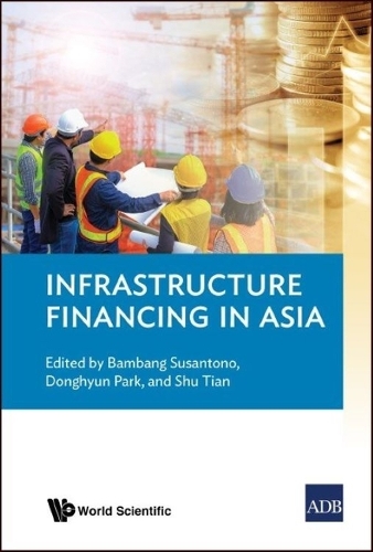 Infrastructure Financing In Asia (Paperback)