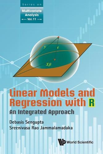 Linear Models And Regression With R: An Integrated Approach - Series On Multivariate Analysis 11 (Paperback)