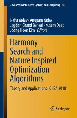 Harmony Search and Nature Inspired Optimization Algorithms: Theory and Applications, ICHSA 2018 - Advances in Intelligent Systems and Computing 741 (Paperback)