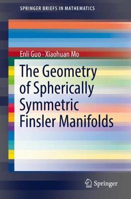 The Geometry of Spherically Symmetric Finsler Manifolds - SpringerBriefs in Mathematics (Paperback)