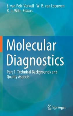 Molecular Diagnostics: Part 1: Technical Backgrounds and Quality Aspects (Hardback)