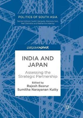 India and Japan: Assessing the Strategic Partnership - Politics of South Asia (Paperback)