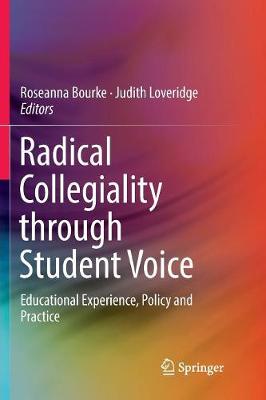 Radical Collegiality through Student Voice: Educational Experience, Policy and Practice (Paperback)
