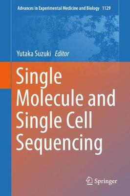 Single Molecule and Single Cell Sequencing - Advances in Experimental Medicine and Biology 1129 (Hardback)