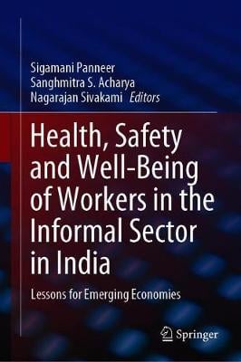 Health, Safety and Well-Being of Workers in the Informal Sector in India: Lessons for Emerging Economies (Hardback)