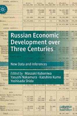 Russian Economic Development over Three Centuries: New Data and Inferences (Hardback)
