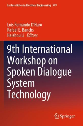 9th International Workshop on Spoken Dialogue System Technology - Lecture Notes in Electrical Engineering 579 (Paperback)