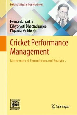 Cricket Performance Management: Mathematical Formulation and Analytics - Indian Statistical Institute Series (Hardback)