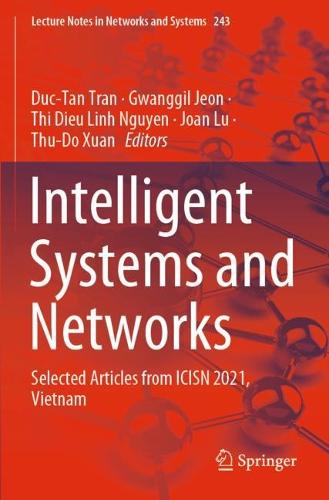 Intelligent Systems and Networks: Selected Articles from ICISN 2021, Vietnam - Lecture Notes in Networks and Systems (Paperback)