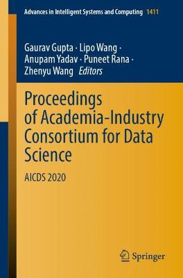 Proceedings of Academia-Industry Consortium for Data Science: AICDS 2020 - Advances in Intelligent Systems and Computing 1411 (Paperback)
