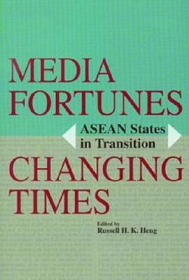 Media Fortunes, Changing Times: ASEAN States in Transition (Hardback)