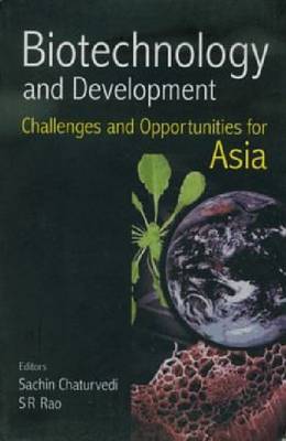 Biotechnology and Development: Challenges and Opportunities for Asia (Paperback)