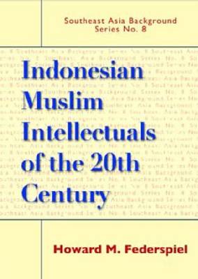Indonesian Muslim Intellectuals Of The Twentieth Century (Hardback)