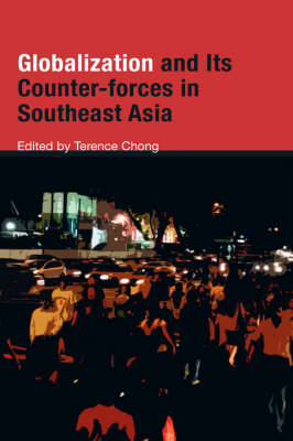 Globalization and Its Counter-forces in Southeast Asia (Hardback)