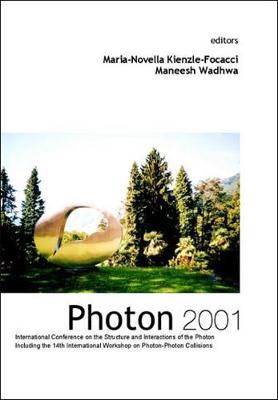 Photon 2001, Procs Of The Intl Conf On The Structure And Interactions Of The Photon Including The 14th Intl Workshop On Photon-photon Collisions (Hardback)