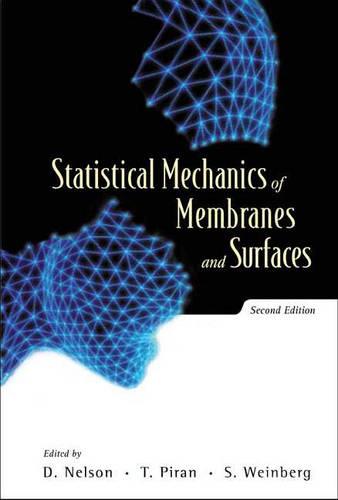 Statistical Mechanics Of Membranes And Surfaces (2nd Edition) (Hardback)