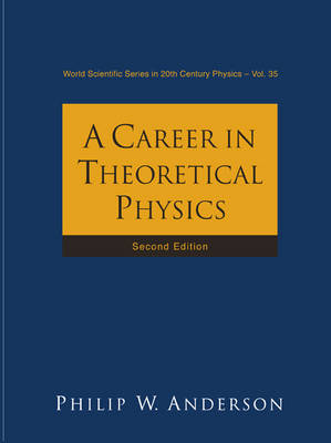 Career In Theoretical Physics, A (2nd Edition) - World Scientific Series In 20th Century Physics 35 (Paperback)