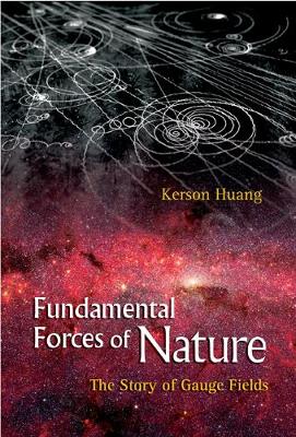 Fundamental Forces Of Nature: The Story Of Gauge Fields (Hardback)