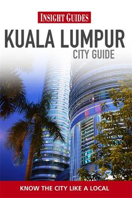 Insight Guides: Kuala Lumpur City Guide (Paperback)