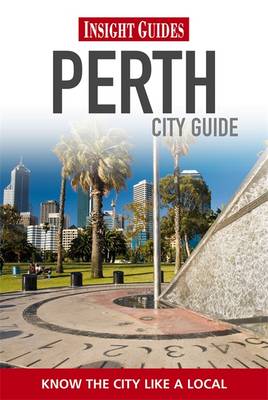 Insight Guides: Perth City Guide - Insight City Guides 35 (Paperback)