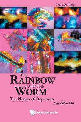 Rainbow And The Worm, The: The Physics Of Organisms (3rd Edition) (Paperback)