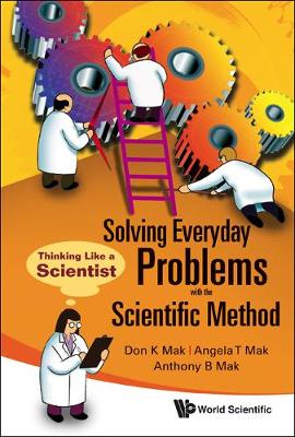 Solving Everyday Problems With The Scientific Method: Thinking Like A Scientist (Hardback)