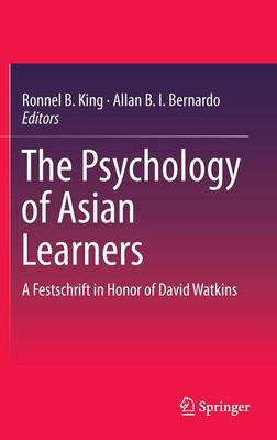The Psychology of Asian Learners: A Festschrift in Honor of David Watkins (Hardback)