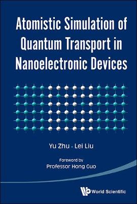 Atomistic Simulation Of Quantum Transport In Nanoelectronic Devices (With Cd-rom) (Hardback)
