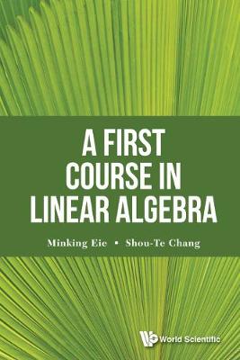 First Course In Linear Algebra, A (Hardback)