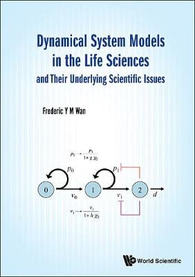 Dynamical System Models In The Life Sciences And Their Underlying Scientific Issues (Hardback)
