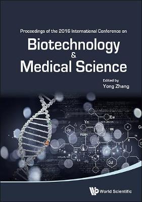 Biotechnology And Medical Science - Proceedings Of The 2016 International Conference (Hardback)