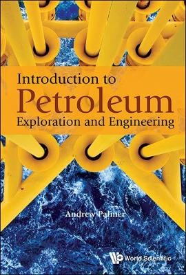 Introduction To Petroleum Exploration And Engineering (Hardback)