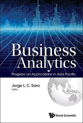 Business Analytics: Progress On Applications In Asia Pacific (Paperback)