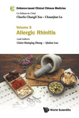 Evidence-based Clinical Chinese Medicine - Volume 5: Allergic Rhinitis - Evidence-based Clinical Chinese Medicine 5 (Paperback)