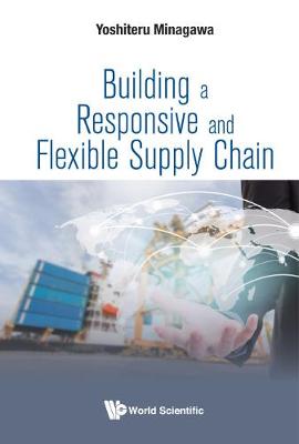 Building A Responsive And Flexible Supply Chain (Hardback)