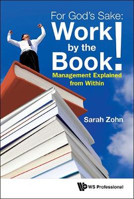 For God's Sake: Work By The Book!: Management Explained From Within (Hardback)
