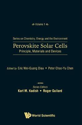Perovskite Solar Cells: Principle, Materials And Devices - Series On Chemistry, Energy And The Environment 1 (Hardback)