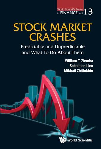 Stock Market Crashes: Predictable And Unpredictable And What To Do About Them - World Scientific Series in Finance 13 (Paperback)