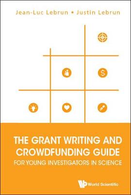 Grant Writing And Crowdfunding Guide For Young Investigators In Science, The (Paperback)