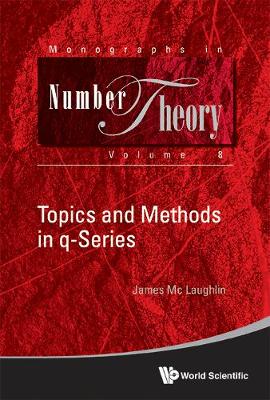 Topics And Methods In Q-series - Monographs In Number Theory 8 (Paperback)