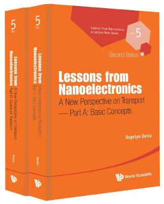Lessons From Nanoelectronics: A New Perspective On Transport (In 2 Parts) - Lessons from Nanoscience: A Lecture Notes Series 5 (Paperback)
