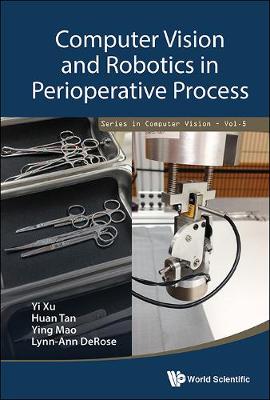 Computer Vision And Robotics In Perioperative Process - Series in Computer Vision 5 (Hardback)