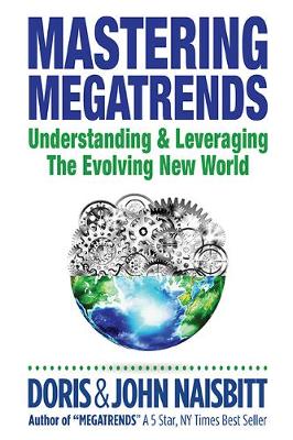 Mastering Megatrends: Understanding And Leveraging The Evolving New World (Hardback)